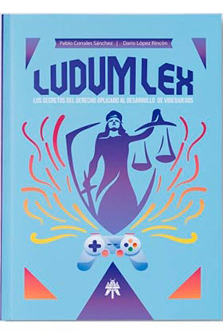 Ludum lex. Los secretos del derecho aplicado al desarrollo de videojuegos