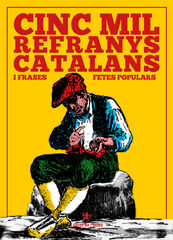 Cinc mil refranys catalans i frases fetes Cinc mil refranys catalans i frases fetes