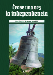 Érase una vez la independencia Érase una vez la independencia