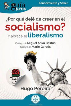 Gu&iacute;aBurros: &iquest;Por qu&eacute; dej&eacute; de creer en el socialismo?