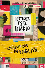 Destroza este diario. Ahora a todo color y con destrozos in English Destroza este diario. Ahora a todo color y con destrozos in English