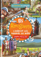 Els almog&agrave;vers. L'ex&egrave;rcit catal&agrave; m&eacute;s poder&oacute;s del m&oacute;n