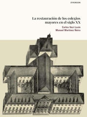 La restauraci&oacute;n de los colegios mayores en el siglo XX