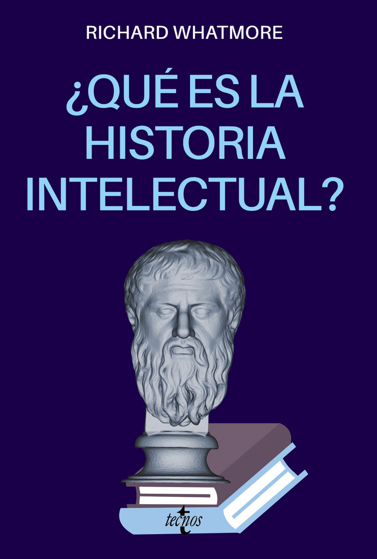 ¿Qué es la Historia intelectual? ¿Qué es la Historia intelectual?