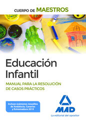 Cuerpo de Maestros Educaci&oacute;n Infantil. Manual Para La Resoluci&oacute;n De Casos Pr&aacute;cticos