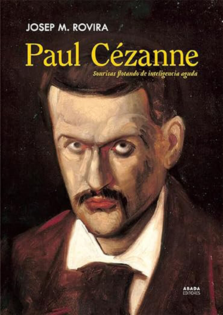 Paul Cézzane. Sonrisas flotando de inteligencia aguda