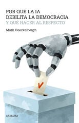 Por qué la IA debilita la democracia y qué hacer al respecto Por qué la IA debilita la democracia y qué hacer al respecto