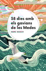 38 dies amb els gavians de les Medes 38 dies amb els gavians de les Medes