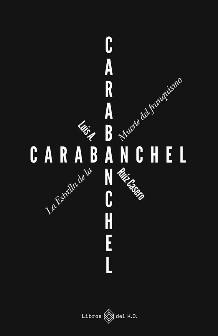 Carabanchel. La estrella de la muerte del franquismo