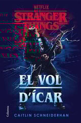 Stranger Things: El vol d'Ícar Stranger Things: El vol d'Ícar