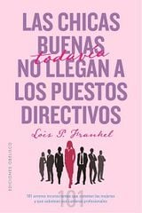 Las chicas buenas todavía no llegan a los puestos directivos Las chicas buenas todavía no llegan a los puestos directivos