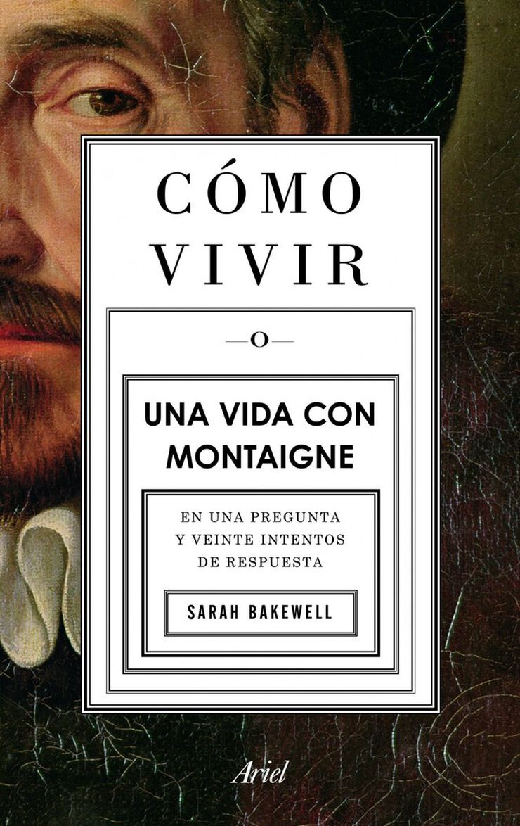 Cómo vivir: una vida con Montaigne