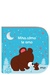 Mira c&oacute;mo te amo