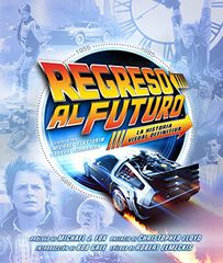 Regreso al futuro: la historia visual definitiva