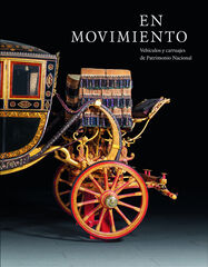 En movimiento. Vehículos y carruajes de Patrimonio Nacional