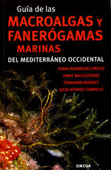Guía de las macroalgas y fanerógamas marinas del Mediterráneo Occidental Guía de las macroalgas y fanerógamas marinas del Mediterráneo Occidental