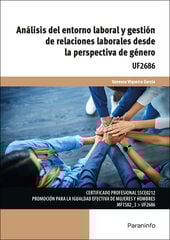 Análisis del entorno laboral y gestión de relaciones laborales desde la perspectiva de género Análisis del entorno laboral y gestión de relaciones laborales desde la perspectiva de género