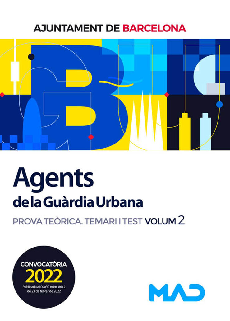 Agents de La Guàrdia Urbana de L'Ajuntament de Barcelona. Prova teòrica Temari i Test  Volumen 2