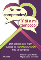 No me comprendes. ¡Y tú a mí tampoco! No me comprendes. ¡Y tú a mí tampoco!