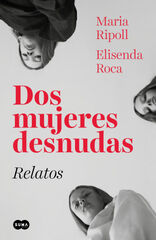 Dos mujeres desnudas. Relatos Dos mujeres desnudas. Relatos