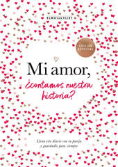 Mi amor, &iquest;contamos nuestra historia? (&iquest;Me cuentas tu historia?)