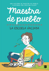 Maestra de pueblo. La escuela vaciada Maestra de pueblo. La escuela vaciada