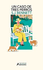 Un caso de tres perros (Su Majestad, la reina investigadora 2) Un caso de tres perros (Su Majestad, la reina investigadora 2)