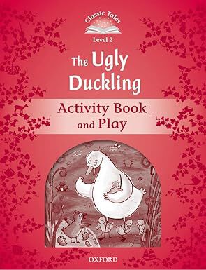 Classic Tales 2. The Ugly Duckling. Activity Book and Play