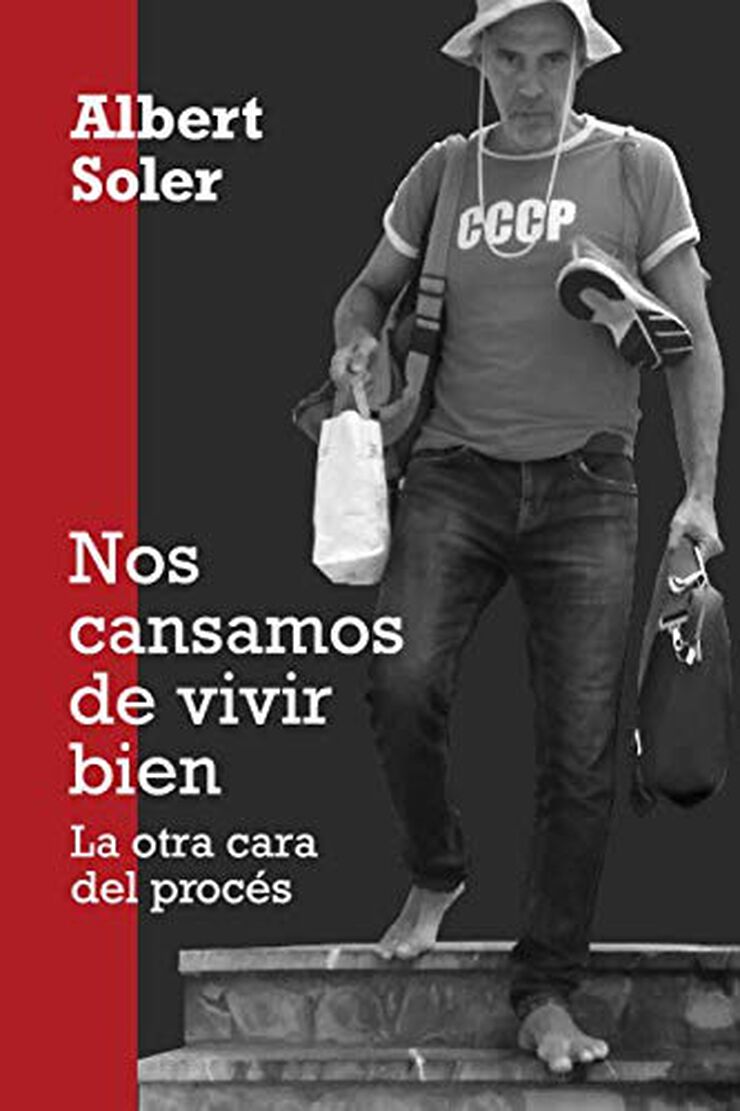 Nos cansamos de vivir bien, la otra cara del procés