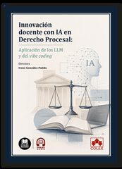 Innovaci&oacute;n docente con IA en Derecho Procesal: aplicaci&oacute;n de los LLM y del vibe coding