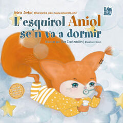 L'esquirol Aniol se'n va a dormir L'esquirol Aniol se'n va a dormir