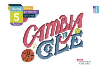 Proyecto Kumi - 5 Primaria: Cambia tu cole