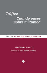 Tráfico. Cuando pases sobre mi tumba Tráfico. Cuando pases sobre mi tumba