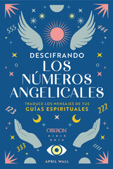 Descifrando los números angelicales Descifrando los números angelicales