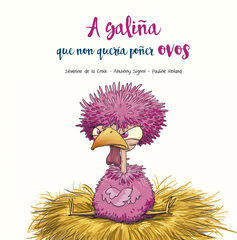 A galiña que non quería poñer ovos A galiña que non quería poñer ovos