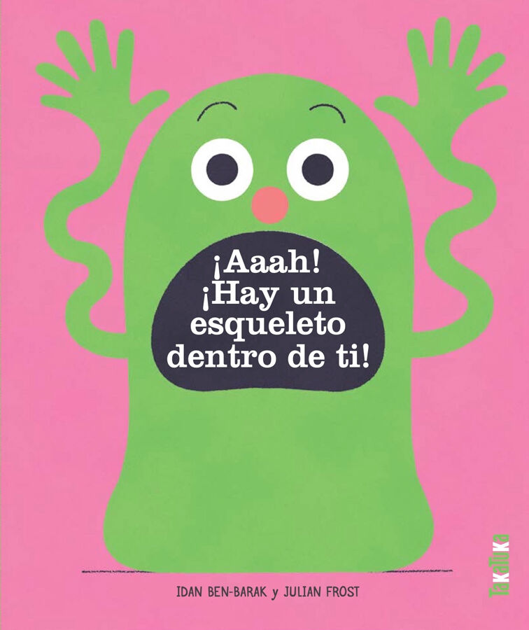 &iexcl;Aaah! &iexcl;Hay un esqueleto dentro de ti!