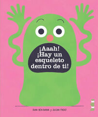 ¡Aaah! ¡Hay un esqueleto dentro de ti!