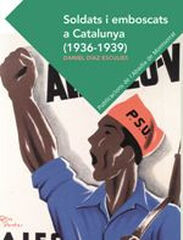 Soldats i emboscats a Catalunya (1936-1939) Soldats i emboscats a Catalunya (1936-1939)