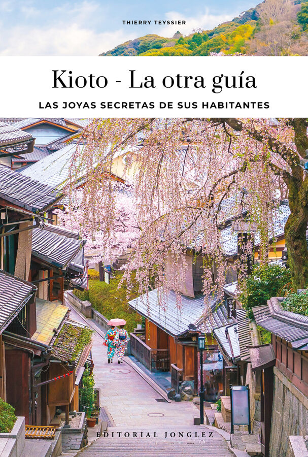 Kyoto - La otra gu&iacute;a. Las joyas secretas de sus habitantes