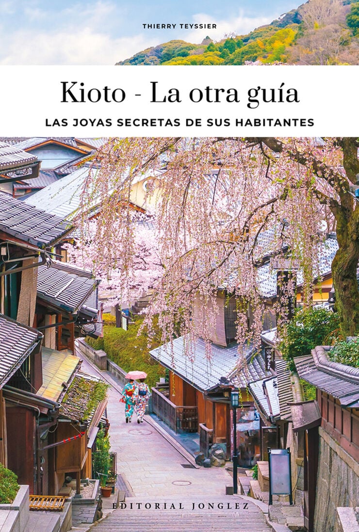 Kyoto - La otra gu&iacute;a. Las joyas secretas de sus habitantes