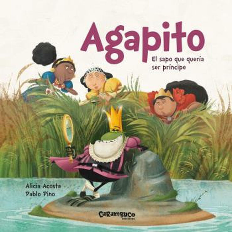 Agapito. El sapo que quería ser príncipe