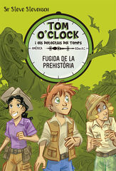 Tom O'Clock 8. Fugida de la prehistòria Tom O'Clock 8. Fugida de la prehistòria