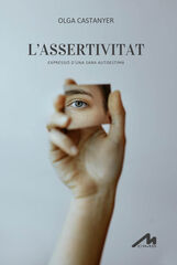L'assertivitat. Expressió d'una sana autoestima L'assertivitat. Expressió d'una sana autoestima