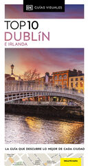 Dublín e Irlanda (Guías Visuales TOP 10) Dublín e Irlanda (Guías Visuales TOP 10)