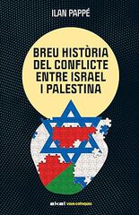 Una breu història del conflicte entre Israel i Palestina Una breu història del conflicte entre Israel i Palestina