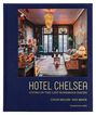 Hotel Chelsea Living in the Last Bohemia
