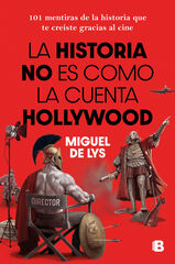 La historia no es como la cuenta Hollywood La historia no es como la cuenta Hollywood
