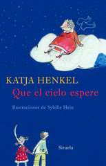 Que el cielo espere Que el cielo espere