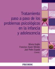 Tratamiento paso a paso de los problemas psicológicos en la infancia y adolescencia Tratamiento paso a paso de los problemas psicológicos en la infancia y adolescencia