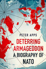 Deterring armageddon: a biography of Nato